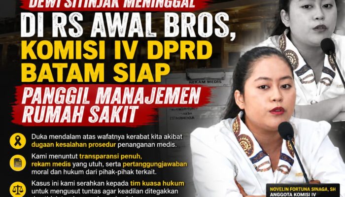 Dewi Sitinjak Meninggal di RS Awal Bros, Novelin F.Sinaga Anggota Komisi IV DPRD Batam : “Kita Akan Panggil Manajemen Rumah Sakit Untuk RDP